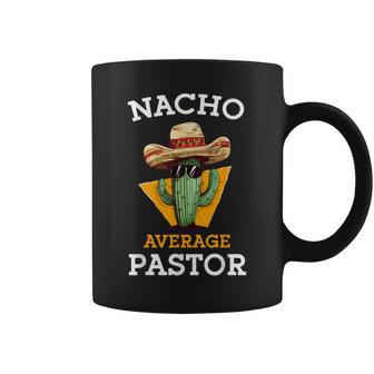 Nacho Average Pastor Preacher Religious Leader Cinco De Mayo Coffee Mug - Thegiftio UK