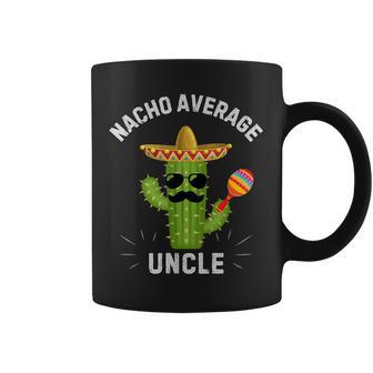 Nacho Average Uncle Cool Mexican Uncle Humor Coffee Mug | Seseable FR