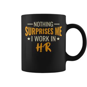 Nada Meorprende Trabajo En Rrhh Gestión De Rrhh Taza de café - Regaloses