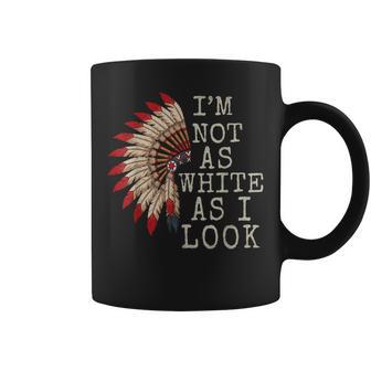 Native Indian American Day Pride I'm Not As White As I Look Coffee Mug - Thegiftio UK