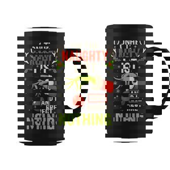 On The Naughty List And I Regret Nothing Coffee Mug | Seseable CA