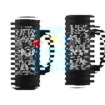 I Need 6 7 Snow Days 67 Teacher Winter School Coffee Mug | Seseable UK