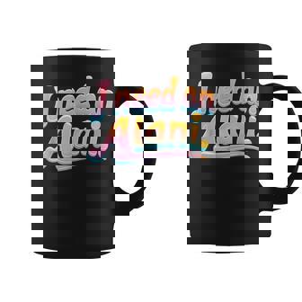 I Need An Alani Beach Vibes Coffee Mug - Monsterry