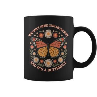 We Only Need One Monarch And It’S A Butterfly Women Coffee Mug - Thegiftio UK
