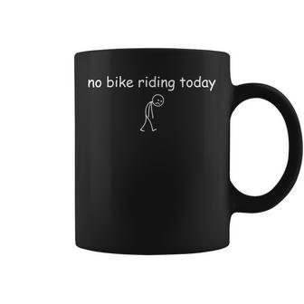 No Bike Riding Today Sad Rider For Cycling Lovers Coffee Mug - Thegiftio