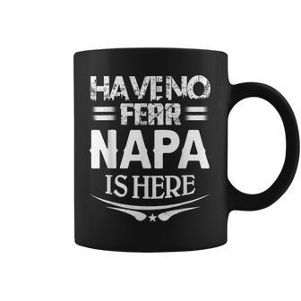 Have No Fear Napa Is Here Father’S Day Grandpa Pawpaw Coffee Mug - Monsterry