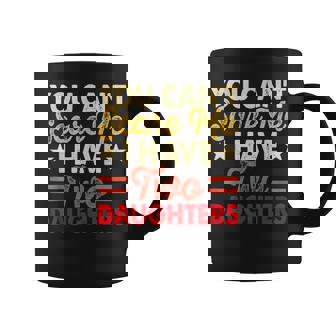 No Puedes Asustarme Tengo Dos Hijas Dad Taza de café - Regaloses