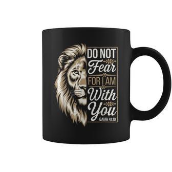 Do Not Fear For I Am With You Scripture Coffee Mug - Monsterry