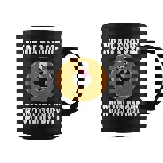 Not A Foodie But I Eat Booty Ass Donut Humor Coffee Mug - Monsterry