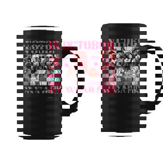 In October We Wear Pink Breast Cancer Awareness Meme Coffee Mug - Monsterry