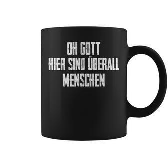 Oh Gott Hierind Überall Menschen Geschenk Arbeit Job Tassen - Geschenkecke
