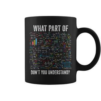 What Part Of Don’T You Understand Math Sarcastic Coffee Mug | Seseable CA