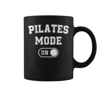 Pilates Mode On Instructor Yoga Fitness Lover Coffee Mug | Mazezy