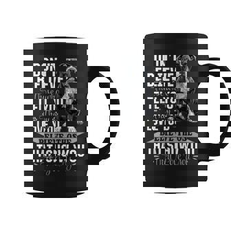 Pitbull Terrier Dog Breed Don´T Believe Those Who Tell You Coffee Mug - Monsterry