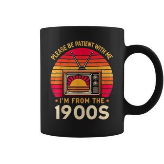 Please Be Patient With Me I'm From The 1900'SVintage Coffee Mug - Thegiftio UK