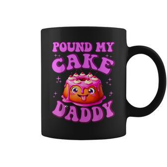 Pound My Cake Daddy Embarrassing Adult Humor Inappropriate Coffee Mug - Thegiftio UK