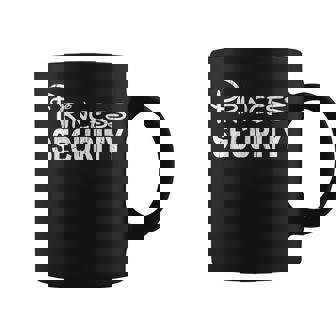 Princess Security Dad Or Boyfriend Security Coffee Mug | Mazezy