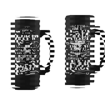 If Problem Vintage Then You Might Be Reason Party Coffee Mug | Seseable FR