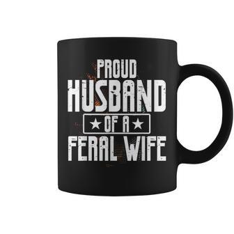 Proud Husband Of A Feral Wife Husband Coffee Mug | Mazezy