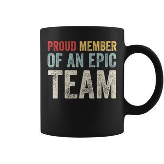 Proud Member Of An Epic Team Work Employee Team Members Coffee Mug - Thegiftio UK