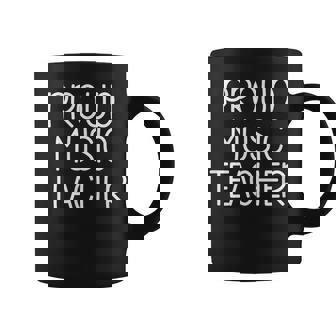 Proud Music Teacher Appreciation Love Teaching Coffee Mug | Mazezy