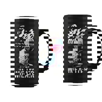 Putt Now Wine Later Golfing Product Coffee Mug | Seseable CA