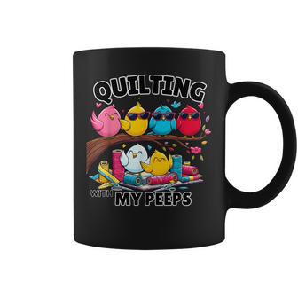 Quilting Hanging With My Peeps Women Coffee Mug - Thegiftio UK