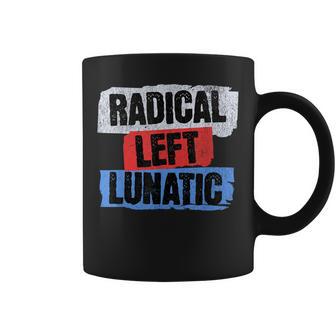 Radical Left Lunatic Coffee Mug - Monsterry