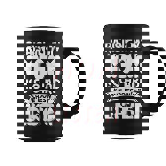 Raising My Mom Is So Hard She Doesn't Listen Coffee Mug - Thegiftio