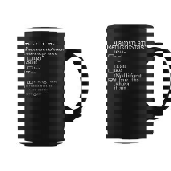 Relationship Status Not Falling For That Shit Again Coffee Mug - Monsterry