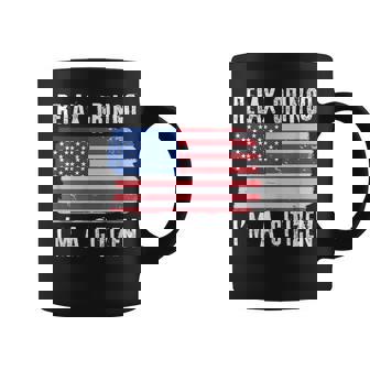 Relax Gringo I'm A Citizen Citizenship Usa Citizen Coffee Mug | Mazezy