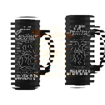 Respiratory Therapist It's Just Breathing How Hard Can It Be Coffee Mug - Seseable