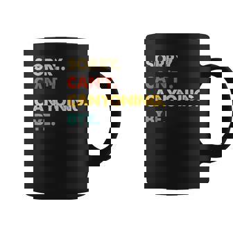 Retro Canyoning Sorry Can't Canyoning Bye Coffee Mug | Mazezy