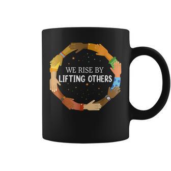 We Rise By Lifting Others Black History African American Coffee Mug - Thegiftio