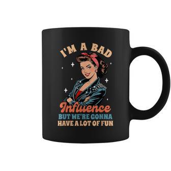 Sarcasm I'm A Bad Influence We're Gonna Have A Lot Of Fun Coffee Mug - Thegiftio UK