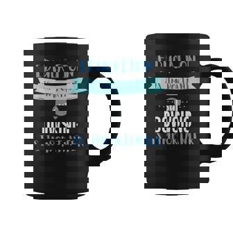 Sarcastic Dowsing Quote Dowser Coffee Mug | Mazezy