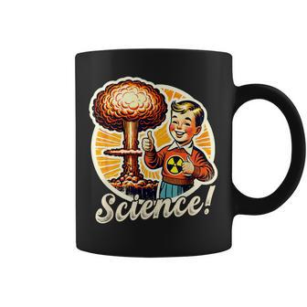 Science Nuclear Atomic Bomb Explosion Retro Saying Coffee Mug - Monsterry