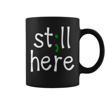 Still Here Semi-Colon Mental Health Awareness Coffee Mug - Thegiftio UK