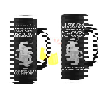 Si Saben Como Me Pongo Pa Que Me Invitan Mexican Beer Coffee Mug | Seseable CA