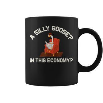 A Silly Goose In This Economy Coffee Mug - Thegiftio UK