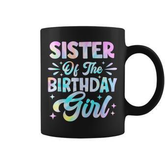 Sister Of The Birthday Girl Tie Dye Party Family Coffee Mug - Thegiftio UK
