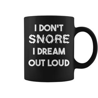 Snoring Saying I Don't Snore I Dream Out Loud For Snorer Coffee Mug - Thegiftio UK