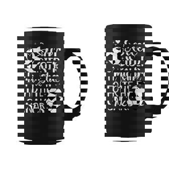 Soccer Sister Here For The Snacks Sister Of A Soccer Player Coffee Mug - Thegiftio