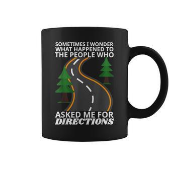 Sometimes I Wonder What Happened To Who Asked For Directions Coffee Mug - Thegiftio UK