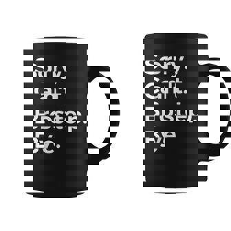 Sorry Can't Brostep Bye Musician Music Lover Music Coffee Mug | Mazezy