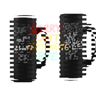 Sorry Can't Tech Week Bye Coffee Mug - Thegiftio