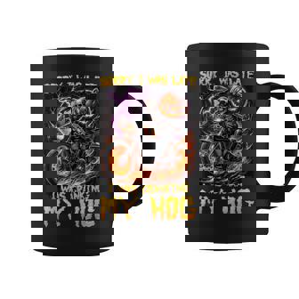 Sorry I Was Late I Was Cranking My Hog Skeleton Biker Coffee Mug - Seseable