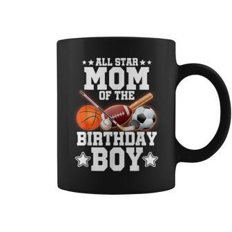 All Star Mom Of The Birthday Boy Basketball Soccer Sport Coffee Mug - Thegiftio