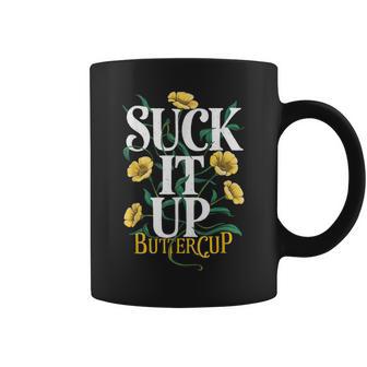 Suck It Up Buttercup Saying Quote Graphic Coffee Mug - Thegiftio UK