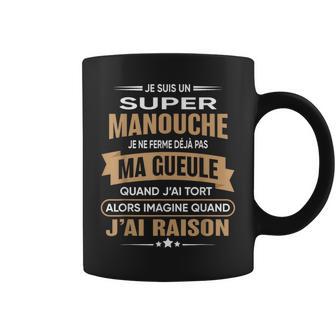 Super Manouche Je Ferme Pas Ma Gueule Humour Manouche Tasse - Cadeauxyz